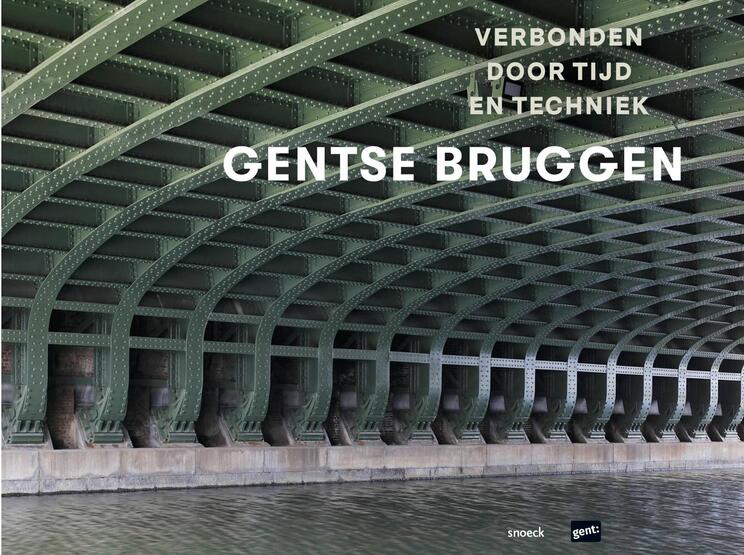 Gentse bruggen verbonden door tijd en techniek- Boekcover