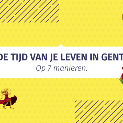 Tijd van je leven in Gent